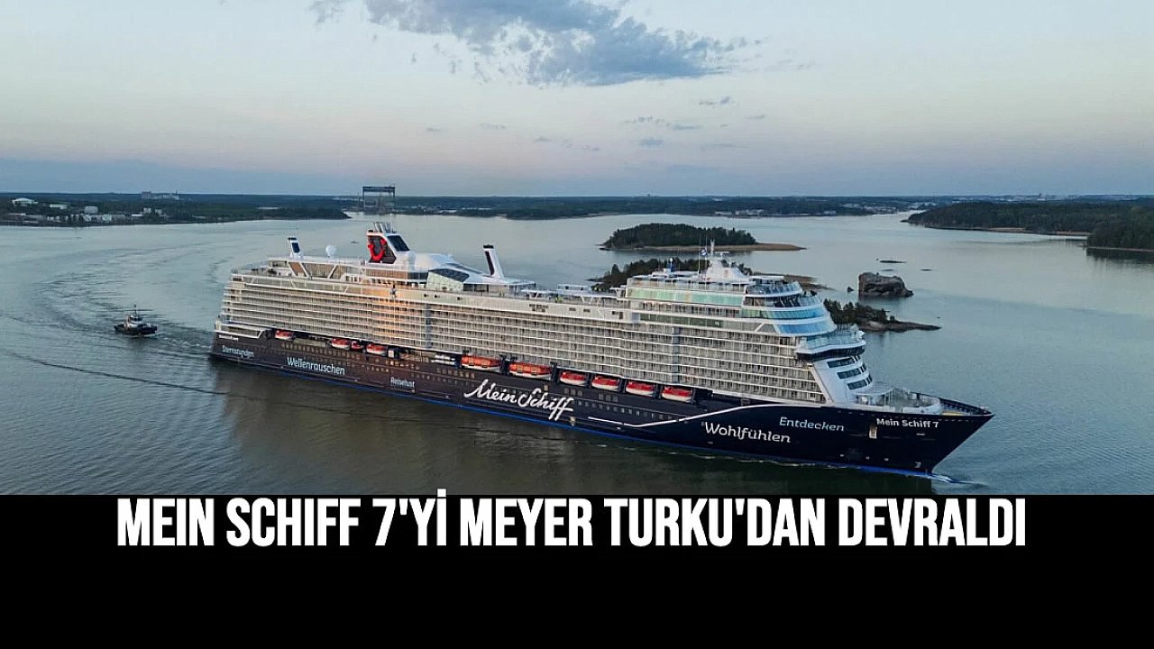 TUI Cruises Mein Schiff 7'Yi Meyer Turku'dan Devraldı