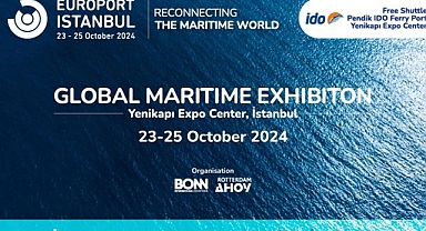  Denizcilik sektörü Europort İstanbul 2024’te buluşacak 