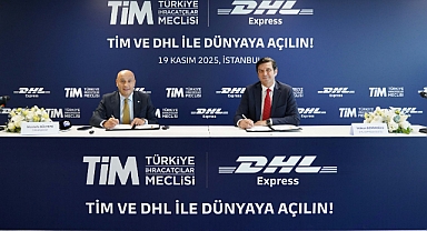 TİM ve DHL Express Türkiye, ihracat için stratejik iş birliği yaptı